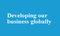 Developing our business globally